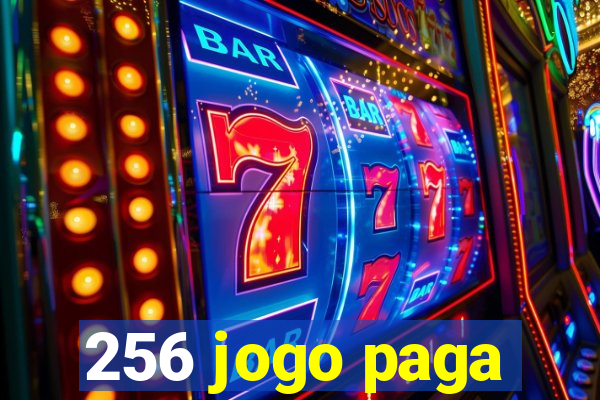 256 jogo paga